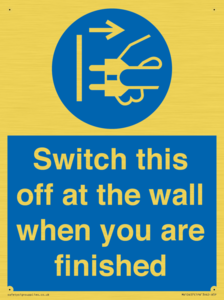 Switch this off at the wall when you are finished